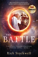 The Battle: A Christian suspense cliffhanger 1732648441 Book Cover