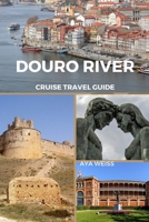 Douro River Cruise Travel Guide B0CMWNPK8R Book Cover