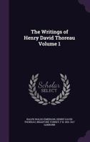 The writings of Henry David Thoreau Volume 1 1143503775 Book Cover