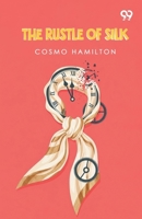 The Rustle of Silk (Classic Reprint) 1517119537 Book Cover