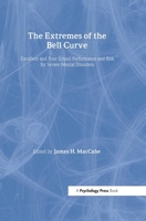 The Extremes of the Bell Curve: Excellent and Poor School Performance and Risk for Severe Mental Disorders 1848720459 Book Cover