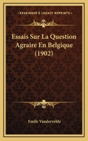 Essais Sur La Question Agraire En Belgique (1902) 1178135640 Book Cover