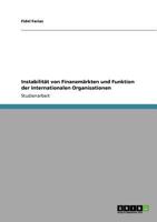 Instabilit�t von Finanzm�rkten und Funktion der Internationalen Organisationen 364086655X Book Cover