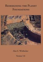 Redesigning the Planet: Foundations: Reshaping the Constructs of Civilizations 1499336071 Book Cover