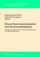 Aeltere Konversationslexika Und Fachenzyklopaedien: Beitraege Zur Geschichte Von Wissensueberlieferung Und Mentalitaetsbildung 3631623410 Book Cover