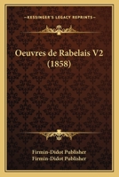 Oeuvres de Rabelais V2 (1858) 116021851X Book Cover