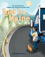 The Adventures of Pugsley the Pug and Trucker Joe: Lost in Maine 1635685060 Book Cover