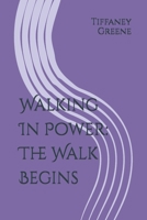 Walking In Power: The Walk Begins B0F6GVX6BM Book Cover