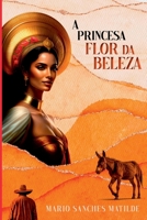 A Princesa Flor Da Beleza (Portuguese Edition) 6558725525 Book Cover