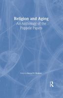 Religion and Aging: An Anthology of the Poppele Papers 0789013894 Book Cover
