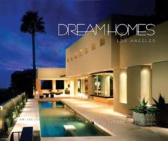 Dream Homes of Los Angeles: An Exclusive Showcase of the Finest Architects in Los Angeles (Dream Homes) 1933415061 Book Cover