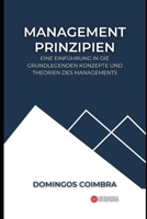 Managementprinzipien: Eine Einführung in die grundlegenden Konzepte und Theorien des Managements B0CGL393V8 Book Cover