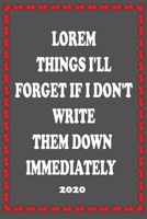 Things I'll Forget If I Don't Write Them Down Immediately 2020:Memory Loss Notebook, Forgetfulness Journal 1675268975 Book Cover