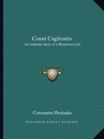 Count Cagliostro: An Authentic Story of a Mysterious Life 1162604875 Book Cover