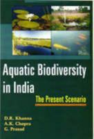 Aquatic Biodiversity in India: The Present Scenario 8170359546 Book Cover