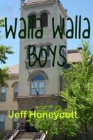 Walla Walla Boys: Look, a book for kids with no dog in it! 1490400141 Book Cover