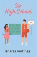 SO HIGH SCHOOL B0FJ6HTWCV Book Cover