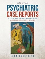 Psychiatric Case Reports: A Collection of Interesting and Useful Single Case Reports in Psychiatry B0GWQ3VQPR Book Cover