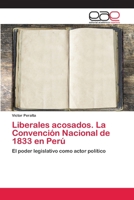 Liberales acosados. La Convenci�n Nacional de 1833 en Per� 6202104910 Book Cover