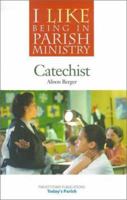 I Like Being in Parish Ministry: Catechist (I Like Being in Parish Ministry) 1585952141 Book Cover