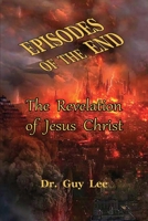 Episodes of the End: The Revelation of Jesus Christ (1) 1734446781 Book Cover