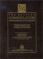 The Revised Nomenclature for Museum Cataloging: A Revised and Expanded Version of Robert G. Chenhall's System for Classifying Man-Made Objects (American ... for State and Local History Book Series) 0761991476 Book Cover