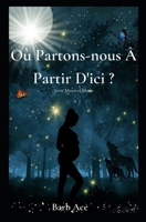 Où Partons-nous À Partir D'ici ?: Série Mystical Moon B0C9FXZ47V Book Cover