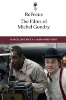ReFocus: The Films of Michel Gondry 1474456022 Book Cover