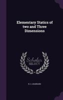 Elementary Statics of Two and Three Dimensions (Classic Reprint) 1176533517 Book Cover