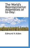 The World's Representative Assemblies of to-Day 0530956667 Book Cover