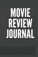 Movie Review Journal: Film Review & Rating Journal for Film Lovers: Movie Buffs and Film Students. Critics notebook (100 Pages, 6 x 9) 1676772634 Book Cover