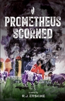 Prometheus Scorned 0997187352 Book Cover