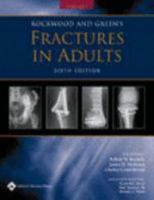 Rockwood and Green's Fractures in Adults: Rockwood, Green, and Wilkins' Fractures, 2 Volume Set 0781746361 Book Cover
