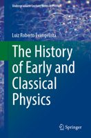 The History of Early and Classical Physics (Undergraduate Lecture Notes in Physics) 3032206529 Book Cover