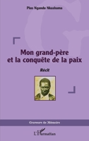 Mon grand-père et la conquête de la paix (Graveurs de Mémoire) (French Edition) 2343210535 Book Cover