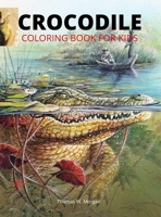 Crocodile Coloring Book for Kids: 46 Cute and Unique Coloring Pages with Crocodile for Boys, Girls and Kids Ages 3-8 Crocodile Coloring and Activity Book for Kids Ages 3-8 Amazing Gift for Kids 0286592819 Book Cover
