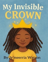 The Invisible Crown B0FQZ5Z47Z Book Cover