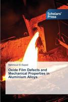 Oxide Film Defects and Mechanical Properties in Aluminium Alloys 363971119X Book Cover