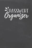 Passwort Organizer: Handliches Passwortbuch mit Register zum Verwalten von Passw�rtern, Zugangsdaten und PINs 1081952644 Book Cover