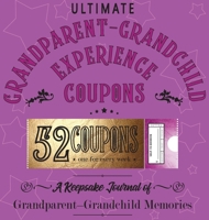 Ultimate Grandparent - Grandchild Experience Coupons 1956146113 Book Cover