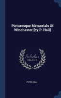 Picturesque Memorials of Winchester 1140614363 Book Cover