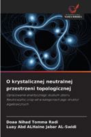 O krystalicznej neutralnej przestrzeni topologicznej (Polish Edition) 6208796318 Book Cover
