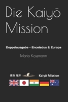 Die Kaiyo Mission: Doppelausgabe - Enceladus & Europa (German Edition) B09XZC4WJ1 Book Cover