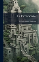 La Patagonia (Spanish Edition) 1024551164 Book Cover