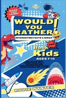 Would You Rather Book For Kids B0DQM46834 Book Cover