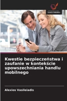 Kwestie bezpieczenstwa i zaufanie w kontekscie upowszechniania handlu mobilnego (Polish Edition) 6209854168 Book Cover