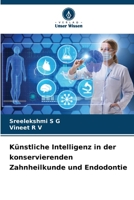 Künstliche Intelligenz in der konservierenden Zahnheilkunde und Endodontie (German Edition) 6208427029 Book Cover