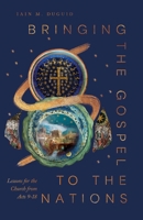 Bringing the Gospel to the Nations: Lessons for the Church from Acts 9–18 (Acts for the Church Today) B0GL4L934Q Book Cover