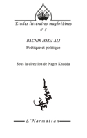 Bachir Hadj-Ali, poétique et politique (Études Littéraires Maghrébines) (French Edition) 2738432204 Book Cover