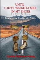 Until You've Walked A Mile In My Shoes: My Will To Walk B08N1P186R Book Cover